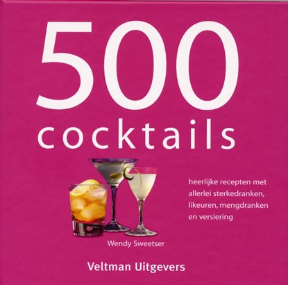 500 cocktails, W. Sweetser - Gebonden - 9789059209060