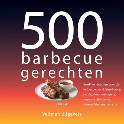 500 barbecuegerechten, P. Kirk - Gebonden - 9789059209084