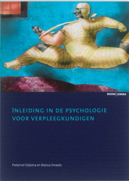 Inleiding in de psychologie voor verpleegkundigen, Pieternel Dijkstra ; Bianca Smeets - Paperback - 9789059315594