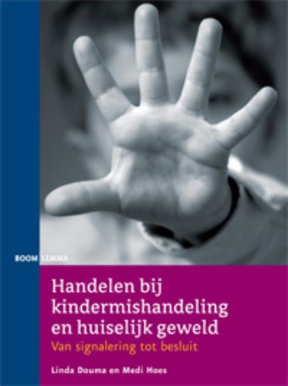 Handelen bij kindermishandeling en huiselijk geweld, Linda Douma ; Medi Hoes - Paperback - 9789059318618