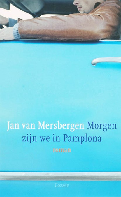 Morgen zijn we in Pamplona, Jan van Mersbergen - Paperback - 9789059361300
