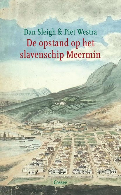 De opstand op het slavenschip Meermin, Dan Sleigh ; Piet Westra - Paperback - 9789059364363