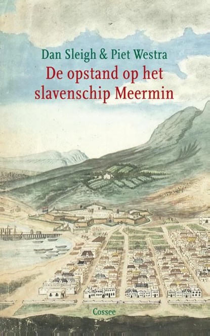 De opstand op het slavenschip Meermin, Dan Sleigh ; Piet Westra - Ebook - 9789059364585