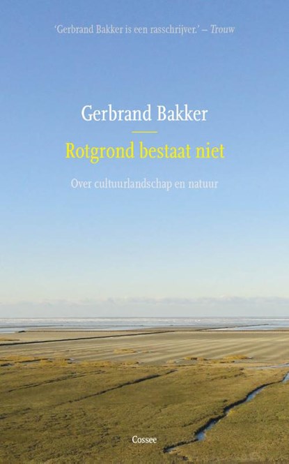 Rotgrond bestaat niet, Gerbrand Bakker - Paperback - 9789059367999