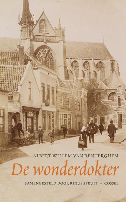 De wonderdokter, Albert Willem van Renterghem ; Rinus Spruit - Paperback - 9789059368644