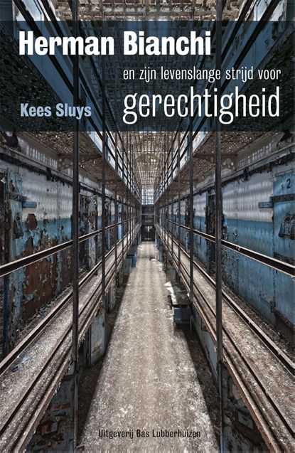 Herman Bianchi en zijn levenslange strijd voor gerechtigheid, Kees Sluys - Ebook - 9789059374362