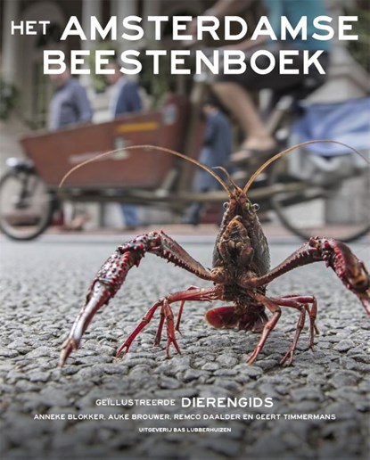 Het Amsterdamse beestenboek, Anneke Blokker ; Auke Brouwer ; Remco Daalder ; Geert Timmermans - Paperback - 9789059374959