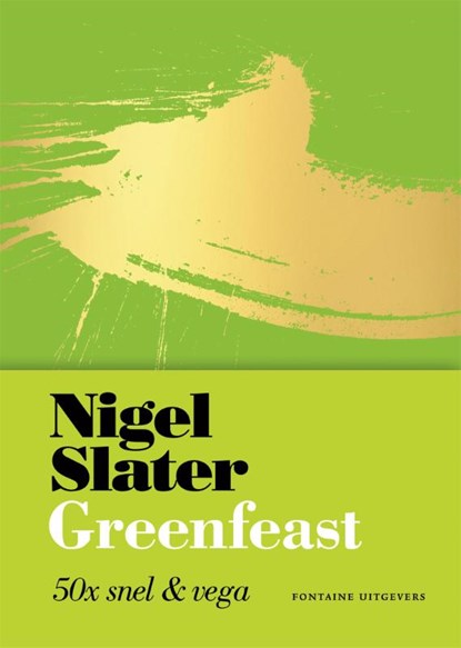 Greenfeast 50x snel & vega, Nigel Slater - Gebonden - 9789059569584