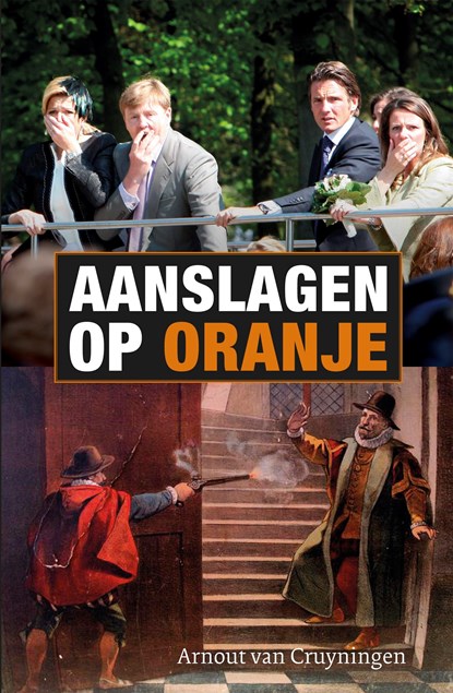 Aanslagen op Oranje, Arnout van Cruyningen - Ebook - 9789059778313