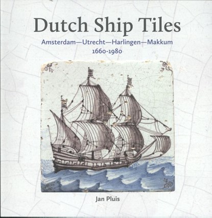Dutch Ship Tiles, Jan Pluis - Paperback - 9789059972629