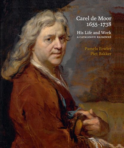 Carel de Moor 1655-1738, Pamela Fowler ; Piet Bakker - Gebonden - 9789059973930