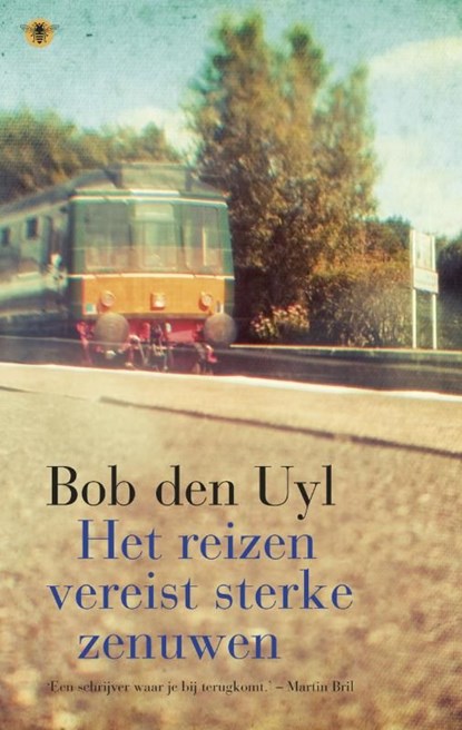 Het reizen vereist sterke zenuwen, Bob den Uyl - Ebook - 9789060059746