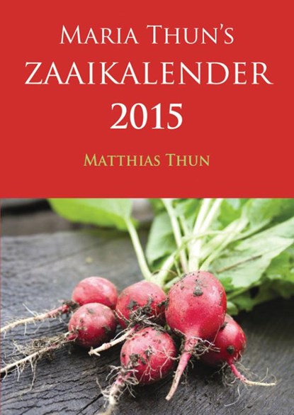 Maria Thun's Zaaikalender, Maria Thun ; Matthias Thun - Paperback - 9789060387405