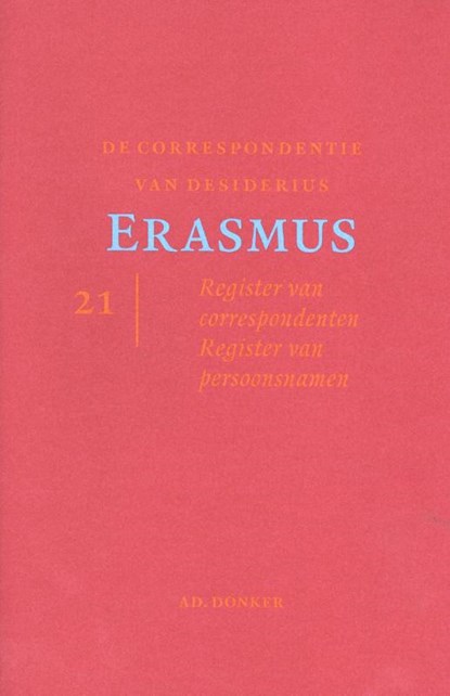 De correspondentie van Desiderius Erasmus 21, Desiderius Erasmus - Gebonden - 9789061005421