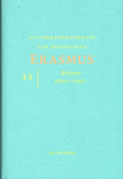 De correspondentie van Desiderius Erasmus Brieven 1802 - 1925, Desiderius Erasmus - Gebonden - 9789061007128