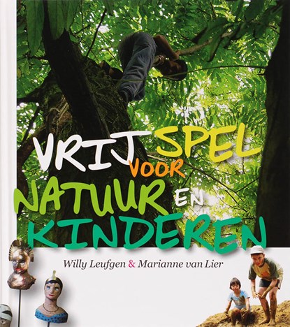 Vrij spel voor natuur en kinderen, W. Leufgen ; M. van Lier - Gebonden - 9789062244706