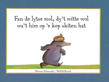 Fan de lytse mol, dy't witte wol wa't him op 'e kop skiten hat, Werner Holzwarth - Gebonden - 9789062737932