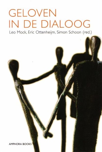 Geloven in de dialoog, L. Mock ; S. Schoon ; E. Ottenheijm - Paperback - 9789064460692