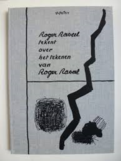 Roger Raveel tekent over het tekenen van Roger Raveel, RAVEEL, Roger - Overig - 9789065260239