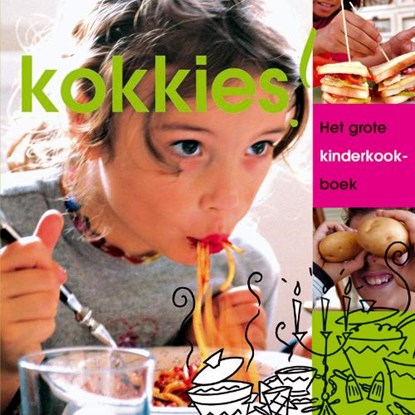 Kokkies ! het grote kinderkookboek, HUISMAN, Joyce & KLEYN, Onno H. - Gebonden - 9789066114685