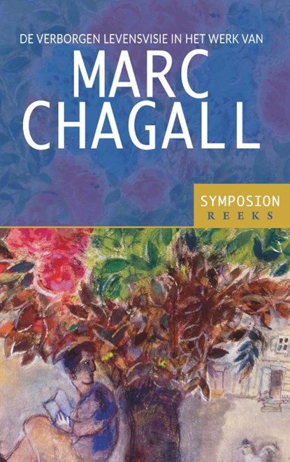 De verborgen levensvisie in het werk van Marc Chagall, Ankie Hettema ; Dick van Niekerk ; Ad de Jong - Paperback - 9789067325059
