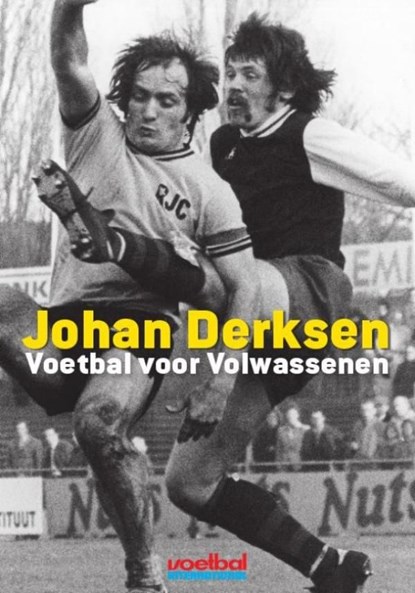 Voetbal voor volwassenen, Johan Derksen - Ebook - 9789067970051