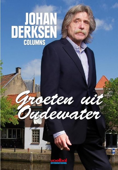 Groeten uit Oudewater, Johan Derksen - Ebook - 9789067970099