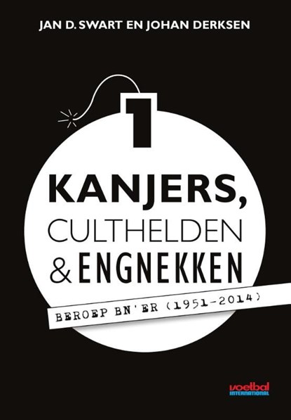 Kanjers, culthelden en engnekken / 1, Jan D. Swart ; Johan Derksen - Ebook - 9789067970457