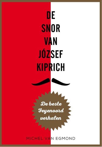 De snor van József Kiprich, Michel van Egmond - Paperback - 9789067971195