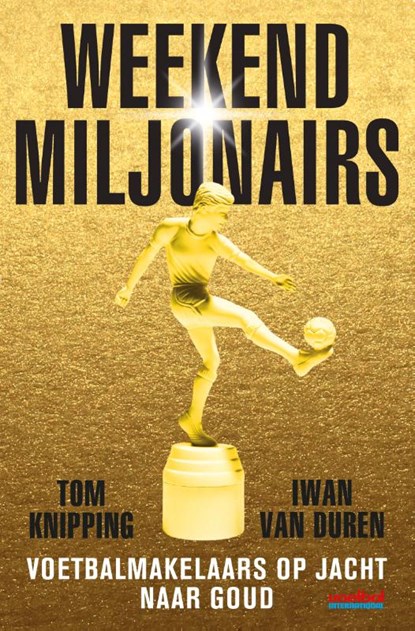 Weekendmiljonairs, Tom Knipping ; Iwan van Duren - Paperback - 9789067971478
