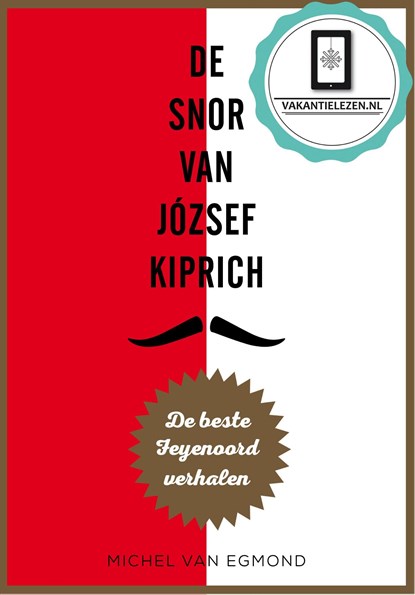 De snor van József Kiprich, Michel van Egmond - Ebook - 9789067973069