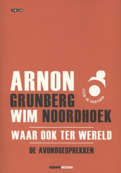 Waar ook ter wereld, Arnon Grunberg ; Wim Noordhoek - Gebonden - 9789070271077