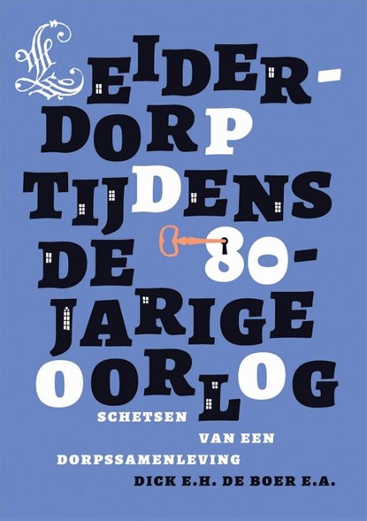 Leiderdorp tijdens de 80-jarige oorlog, Dick de Boer - Paperback - 9789071256745