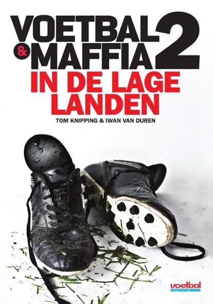 Voetbal & maffia in de lage landen, Tom Knipping ; Iwan van Duren - Paperback - 9789071359668
