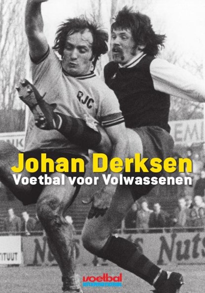 Voetbal voor volwassenen, Johan Derksen ; Marieke Derksen - Paperback - 9789071359941