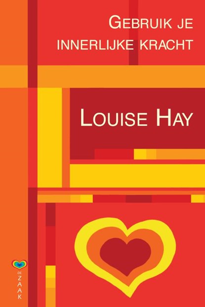 Gebruik je innerlijke kracht, Louise Hay - Paperback - 9789072455208