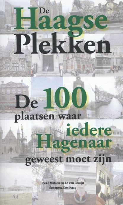 De Haagse plekken, Ad van Gaalen ; Ineke Mahieu - Paperback - 9789073930360