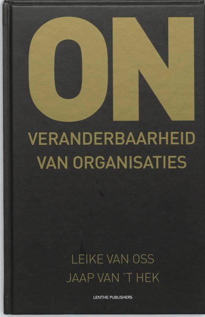 Onveranderbaarheid van organisaties, Leike van Oss ; Jaap van 't Hek - Gebonden - 9789075458473