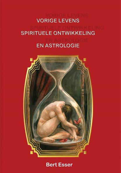 Vorige levens spirituele ontwikkeling en astrologie, Bert Esser - Paperback - 9789075568226
