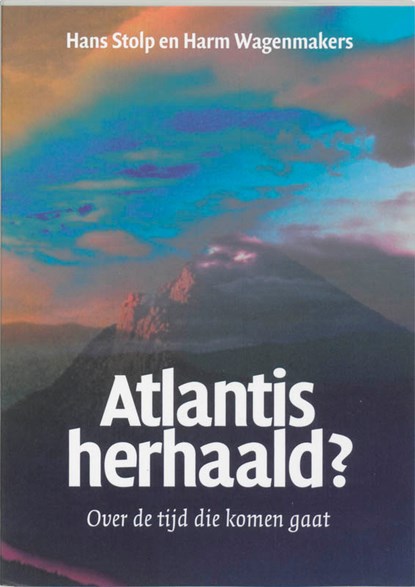 Atlantis herhaald?, Hans Stolp ; Harm Wagenmakers - Paperback - 9789076407036