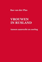 VROUWEN IN RUSLAND, Bas van der Plas -  - 9789076539300