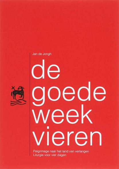 De goede week vieren, J. de Jongh - Paperback - 9789076564203