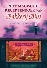 Het magische receptenboek van Bakkerij Bliss, Kathryn Littlewood -  - 9789077330241
