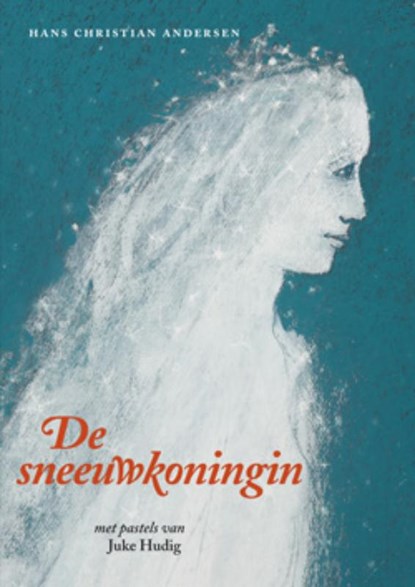 De sneeuwkoningin, Juke Hudig ; Hans Christian Andersen - Gebonden - 9789077408810