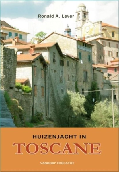 Huizenjacht in Toscane, Ronald A Lever - Ebook - 9789077698945