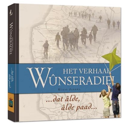 Het verhaal Wûnseradiel, Evert Kramer ; Hans Mol ; Karel Gildemacher ; Jan Post - Gebonden - 9789077948613