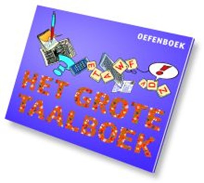 Het Grote Taalboek Oefenboek, Henriette Boersma ; Wim Daniëls ; Jolanda Kuiper ; Wieteke van Veen - Paperback - 9789077990650