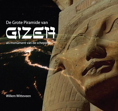 De grote piramide van Gizeh als monument van de schepping, Willem Witteveen - Gebonden - 9789078070467
