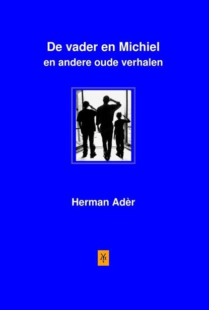 De vader en Michiel en andere oude verhalen, Herman Ader - Ebook - 9789079418114