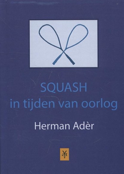 Squash in tijden van oorlog, Herman Ader - Gebonden - 9789079418190